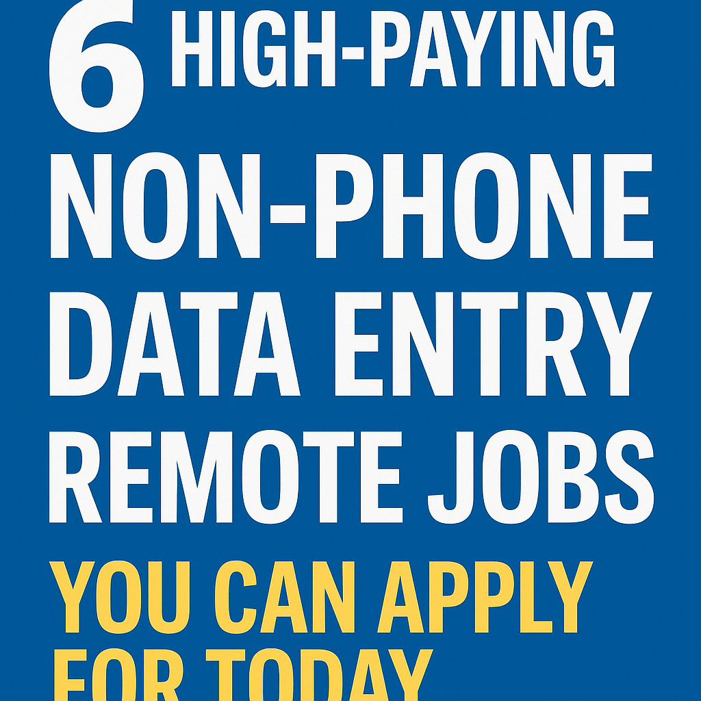 6 Non Phone Data Entry Remote Jobs